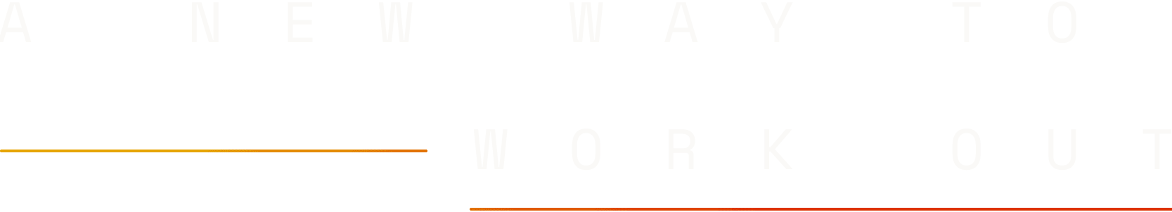 A New Way to Work Out